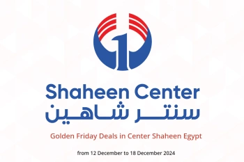 Golden Friday Deals in Center Shaheen Egypt from 12 to 18 December