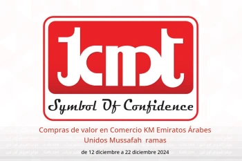 Compras de valor en Comercio KM  Mussafah  de 12 a 22 diciembre