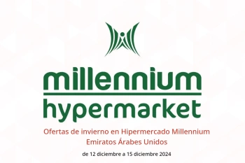 Ofertas de invierno en Hipermercado Millennium Emiratos Árabes Unidos de 12 a 15 diciembre