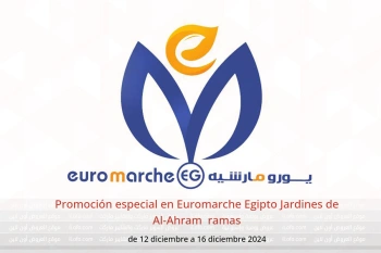 Promoción especial en Euromarche  Jardines de Al-Ahram  de 12 a 16 diciembre