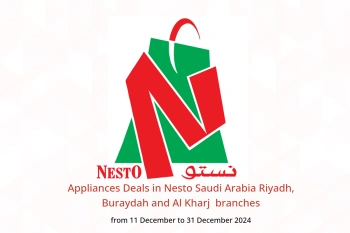 Appliances Deals in Nesto  Riyadh, Buraydah and Al Kharj  from 11 to 31 December