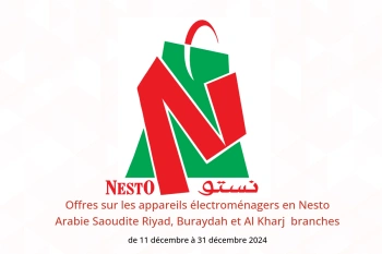 Offres sur les appareils électroménagers en Nesto  Riyad, Buraydah et Al Kharj  de 11 à 31 décembre