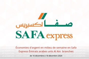 Économies d'argent en milieu de semaine en Safa Express  Al Ain  de 16 à 18 décembre