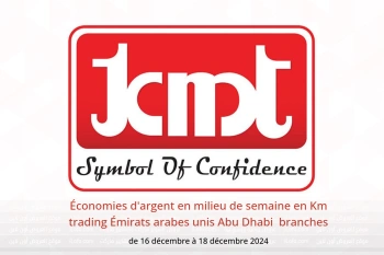 Économies d'argent en milieu de semaine en Km trading  Abu Dhabi  de 16 à 18 décembre