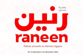 Rabais annuels en Raneen Egypte de 19 à 25 décembre