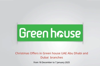 Christmas Offers in Green house  Abu Dhabi and Dubai  from 18 December to 7 January