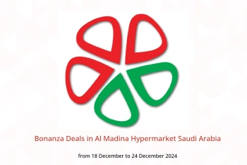 Bonanza Deals in Al Madina Hypermarket Saudi Arabia from 18 to 24 December