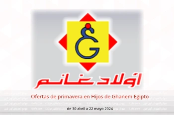 Ofertas de primavera en Hijos de Ghanem Egipto de 30 abril a 22 mayo