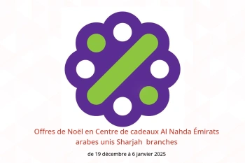 Offres de Noël en Centre de cadeaux Al Nahda  Sharjah  de 19 décembre à 6 janvier