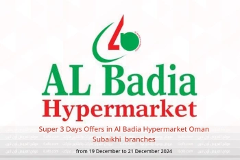 Super 3 Days Offers in Al Badia Hypermarket  Subaikhi  from 19 to 21 December