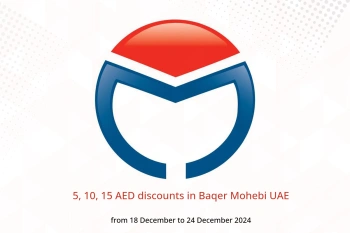 5, 10, 15 AED discounts in Baqer Mohebi UAE from 18 to 24 December