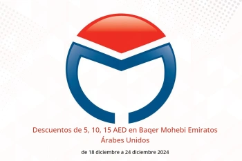 Descuentos de 5, 10, 15 AED en Baqer Mohebi Emiratos Árabes Unidos de 18 a 24 diciembre