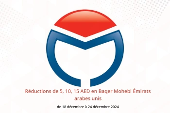 Réductions de 5, 10, 15 AED en Baqer Mohebi Émirats arabes unis de 18 à 24 décembre