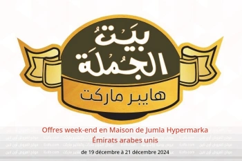 Offres week-end en Maison de Jumla Hypermarka Émirats arabes unis de 19 à 21 décembre