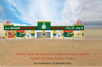 Ofertas de fin de semana en Hipermercado Alwan Al Hayath Emiratos Árabes Unidos de 19 a 22 diciembre