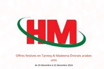 Offres festives en Tareeq Al Madeena Émirats arabes unis de 20 à 22 décembre