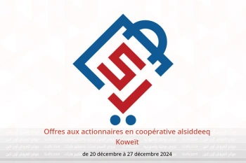 Offres aux actionnaires en coopérative alsiddeeq Koweït de 20 à 27 décembre