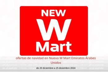 ofertas de navidad en Nuevo W Mart Emiratos Árabes Unidos de 20 a 25 diciembre