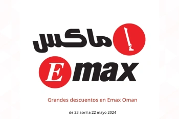 Grandes descuentos en Emax Oman de 23 abril a 22 mayo