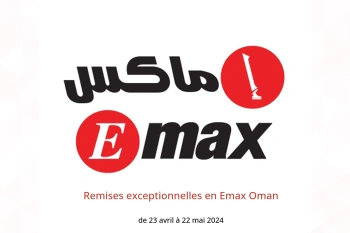 Remises exceptionnelles en Emax Oman de 23 avril à 22 mai