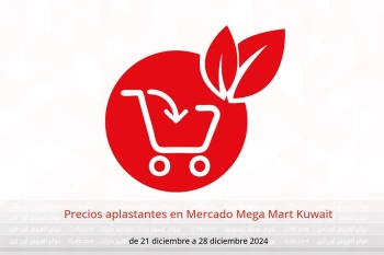 Precios aplastantes en Mercado Mega Mart Kuwait de 21 a 28 diciembre