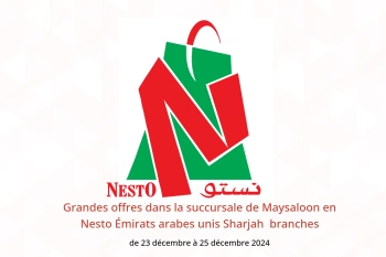 Grandes offres dans la succursale de Maysaloon en Nesto  Sharjah  de 23 à 25 décembre