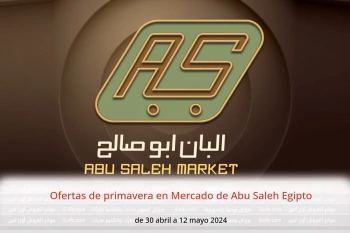 Ofertas de primavera en Mercado de Abu Saleh Egipto de 30 abril a 12 mayo