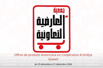 Offres de produits Americana en Coopérative Al Ardiya Koweït de 25 à 31 décembre