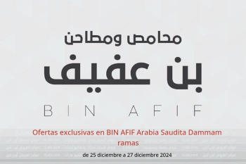 Ofertas exclusivas en BIN AFIF  Dammam  de 25 a 27 diciembre