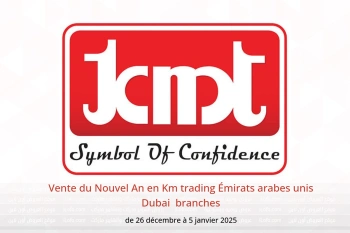 Vente du Nouvel An en Km trading  Dubai  de 26 décembre à 5 janvier