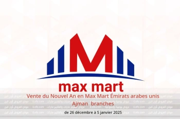 Vente du Nouvel An en Max Mart  Ajman  de 26 décembre à 5 janvier