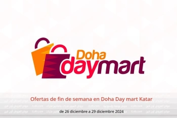 Ofertas de fin de semana en Doha Day mart Katar de 26 a 29 diciembre