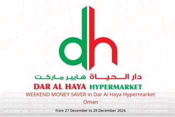 WEEKEND MONEY SAVER in Dar Al Haya Hypermarket Oman from 27 to 29 December