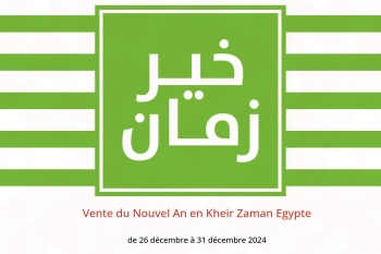 Vente du Nouvel An en Kheir Zaman Egypte de 26 à 31 décembre