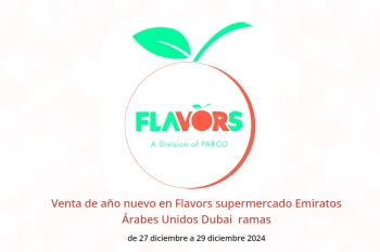 Venta de año nuevo en Flavors supermercado Dubai  de 27 a 29 diciembre