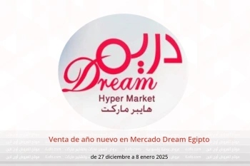 Venta de año nuevo en Mercado Dream Egipto de 27 diciembre a 8 enero