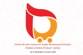 Venta de año nuevo en Super Bonanaza  Al Quoz  de 31 diciembre a 5 enero