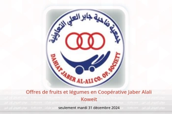 Offres de fruits et légumes en Coopérative Jaber Alali Koweït seulement mardi 31 décembre