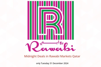 Midnight Deals in Rawabi Markets Qatar only Tuesday 31 December