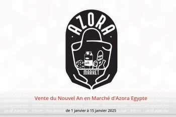 Vente du Nouvel An en Marché d'Azora Egypte de 1 à 15 janvier