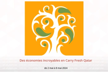 Des économies incroyables en Carry Fresh Qatar de 2 à 8 mai