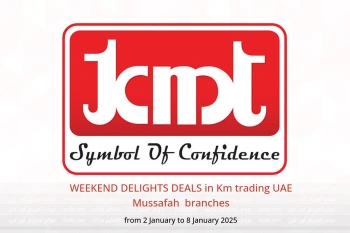 WEEKEND DELIGHTS DEALS in Km trading  Mussafah  from 2 to 8 January