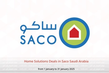 Home Solutions Deals in Saco Saudi Arabia from 1 to 31 January