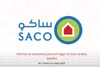 Ofertas de soluciones para el hogar en Saco Arabia Saudita de 1 a 31 enero