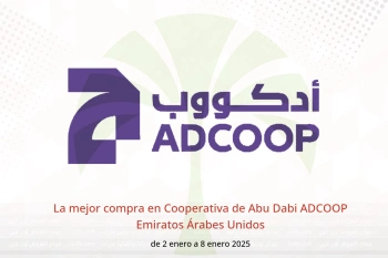 La mejor compra en Cooperativa de Abu Dabi ADCOOP Emiratos Árabes Unidos de 2 a 8 enero