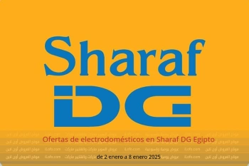 Ofertas de electrodomésticos en Sharaf DG Egipto de 2 a 8 enero