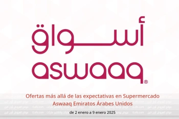 Ofertas más allá de las expectativas en Supermercado Aswaaq Emiratos Árabes Unidos de 2 a 9 enero