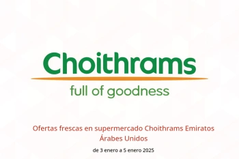 Ofertas frescas en supermercado Choithrams Emiratos Árabes Unidos de 3 a 5 enero