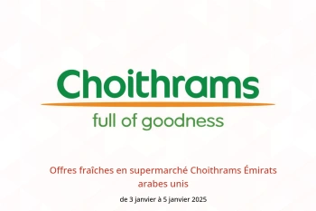 Offres fraîches en supermarché Choithrams Émirats arabes unis de 3 à 5 janvier