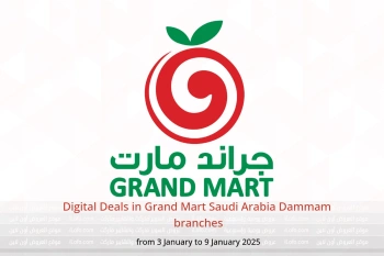 Digital Deals in Grand Mart  Dammam  from 3 to 9 January